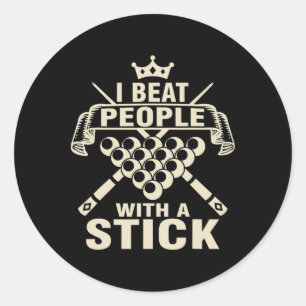 Billiards Lover I Beat People With A Stick Pool Pl Classic Round Sticker