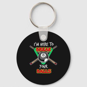 Billiards My Snooker Here To Break Your Balls Key Ring