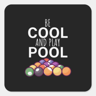 Billiards Player Be Cool And Play Billiard Pools Square Sticker