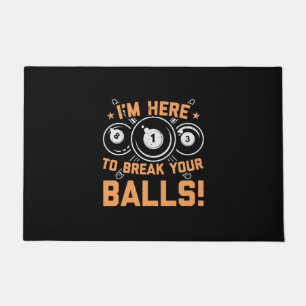 Billiards Player I Am Here To Play With Pools Doormat
