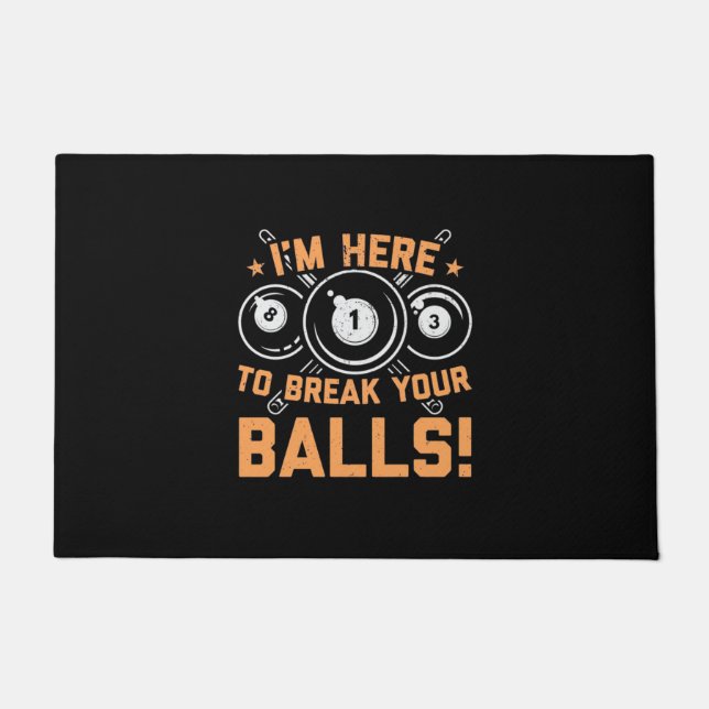 Billiards Player | I Am Here To Play With Pools Doormat (Front)