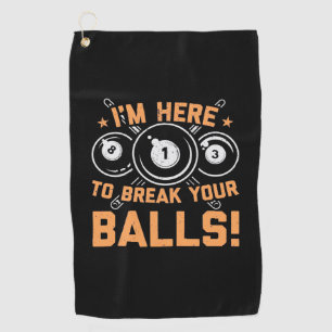 Billiards Player I Am Here To Play With Pools Golf Towel