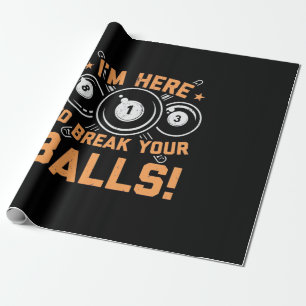 Billiards Player I Am Here To Play With Pools Wrapping Paper