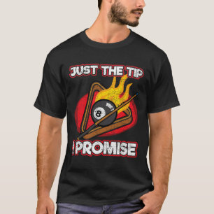 Billiards Player Just The Tip Promise Magic Shot P T-Shirt