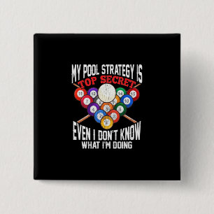 Billiards Player My Pool Strategy Is Top Secret 15 Cm Square Badge