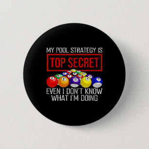 Billiards Player My Pool Strategy Is Top Secret 6 Cm Round Badge
