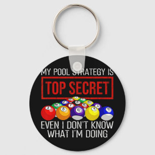Billiards Player My Pool Strategy Is Top Secret Key Ring