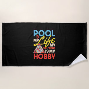 Billiards Player Pool Billiards Is My Life Beach Towel