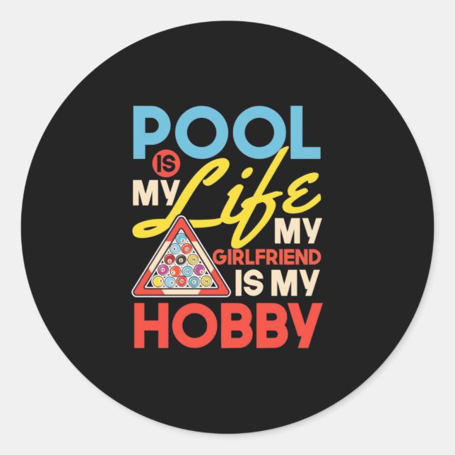 Billiards Player | Pool Billiards Is My Life Classic Round Sticker (Front)