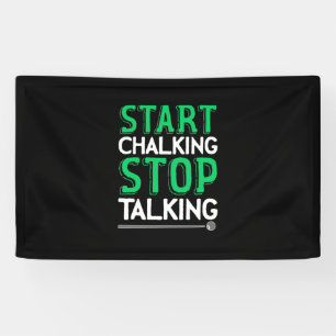 Billiards Player   Stop Talking And Start Chalking Banner