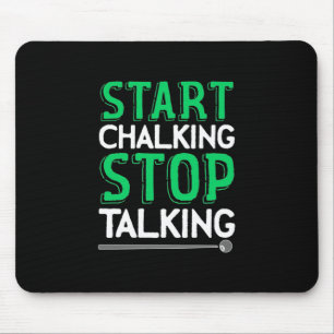 Billiards Player Stop Talking And Start Chalking Mouse Mat