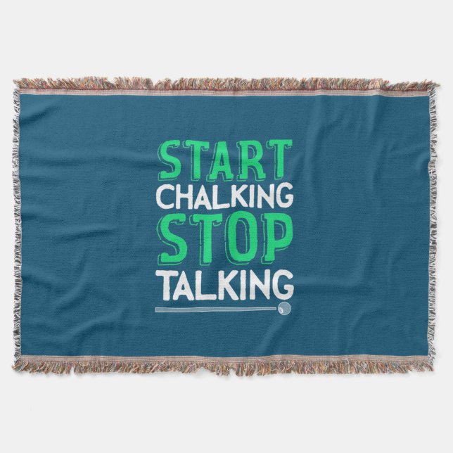 Billiards Player | Stop Talking And Start Chalking Throw Blanket (Front)