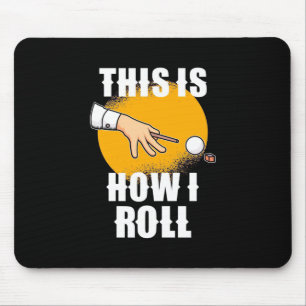 Billiards Player This Is How Snooker Roll Mouse Mat