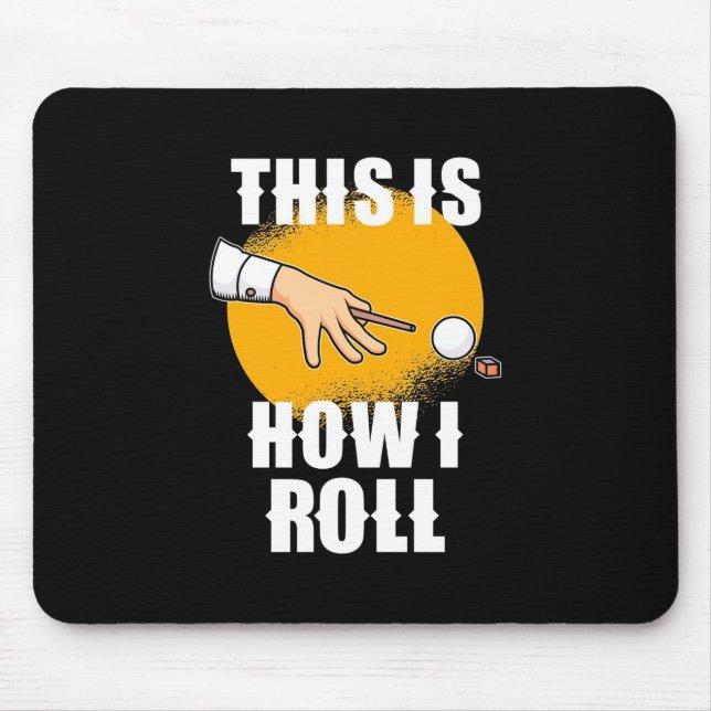 Billiards Player | This Is How Snooker Roll Mouse Mat (Front)