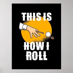 Billiards Player   This Is How Snooker Roll Poster