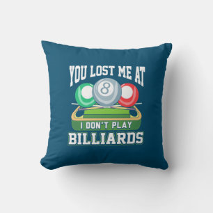 Billiards Player You Lost Me At Billiards Cushion