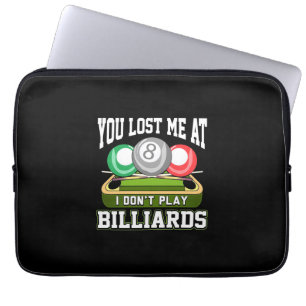 Billiards Player You Lost Me At Billiards Laptop Sleeve