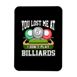 Billiards Player   You Lost Me At Billiards Magnet