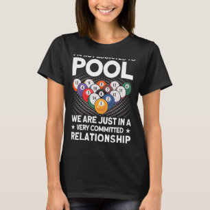 Billiards Players I'm Not Addicted To Pool Playing T-Shirt