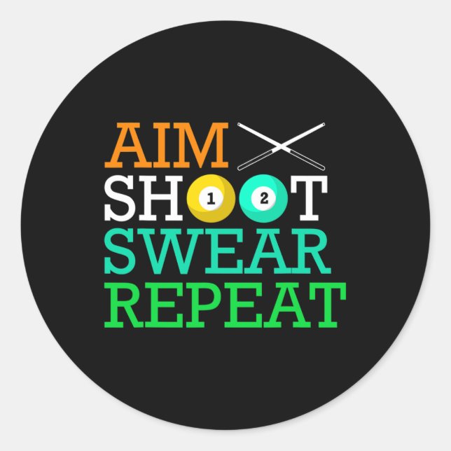Billiards Pool Aim Shoot Swear Repeat  Classic Round Sticker (Front)