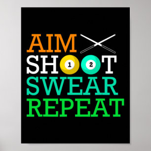 Billiards Pool Aim Shoot Swear Repeat Poster