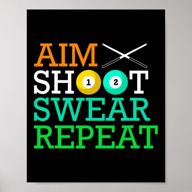 Billiards Pool Aim Shoot Swear Repeat  Poster (Front)