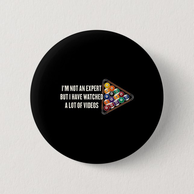 Billiards Pool Funny Billiard Player Im Not An Exp 6 Cm Round Badge (Front)