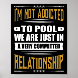 Billiards Pool Funny Im Not Addicted To Pool Poster