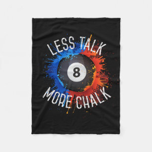 Billiards Pool Hall Sport Less Talk More Chalk Fleece Blanket