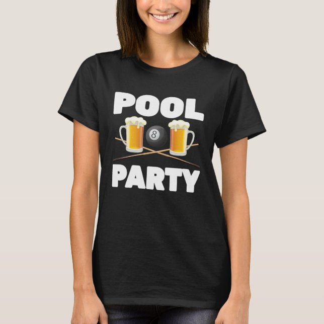 Billiards  Pool Party  Snooker Player  Beer  Bar P T-Shirt (Front)