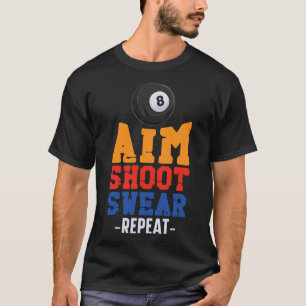 Billiards Pool Player Ball 8 Ball Vintage Aim Shoo T-Shirt