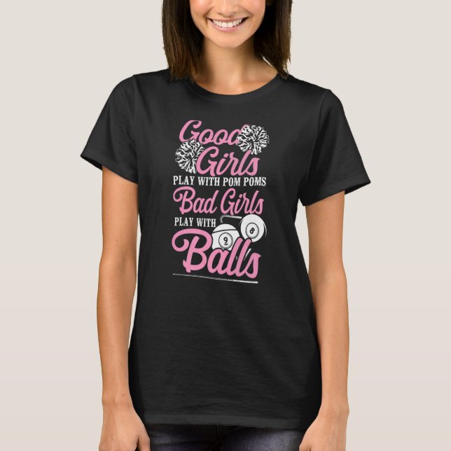 Billiards Pool Player Ball Girl Good Girls Play Wi T-Shirt (Front)