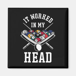 Billiards Pool Player Ball It Worked In My Head Magnet