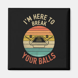 Billiards Pool Player Billiard Here To Break Your Magnet