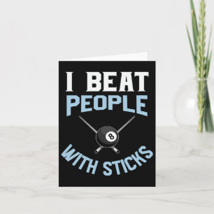 Billiards Pool Player I Beat People With Sticks Qu Card