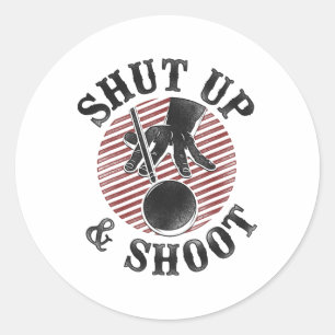 Billiards Pool Player Ll Vintage Shut Up And Shoot Classic Round Sticker
