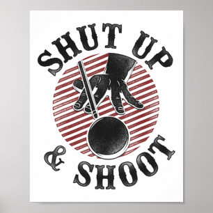 Billiards Pool Player Ll Vintage Shut Up And Shoot Poster
