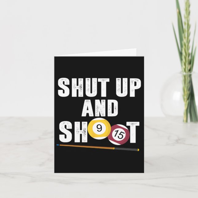 Billiards Pool Player Shut Up And Shoot  Card (Front)