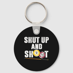 Billiards Pool Player Shut Up And Shoot  Key Ring