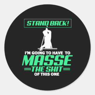 Billiards Pool Player Stand Back Im Going To Have  Classic Round Sticker