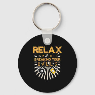 Billiards Relax I Am Just Breaking Your Balls Key Ring