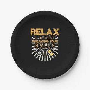 Billiards Relax I Am Just Breaking Your Balls Paper Plate
