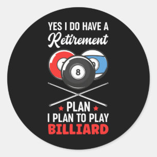 Billiards Retirement Plan Billiard Snooker Ball Classic Round Sticker