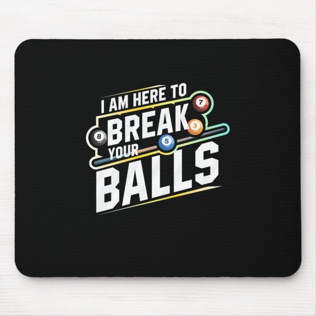 Billiards Snooker Is Here To Break Your Balls Mouse Mat (Front)