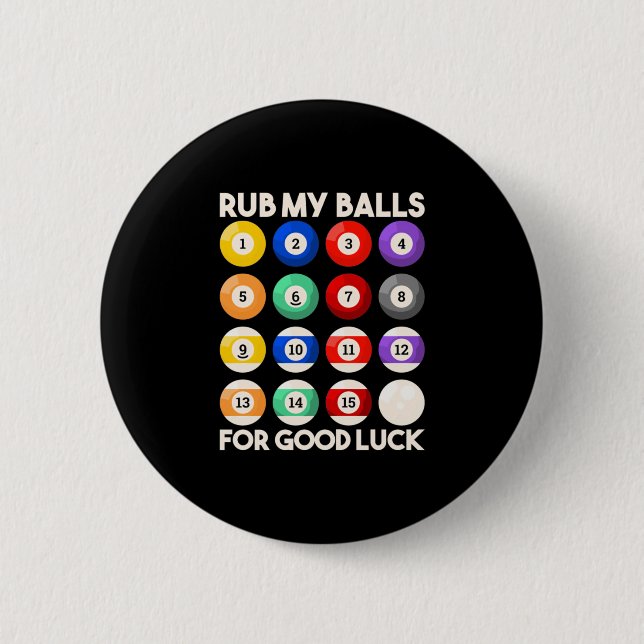 Billiards Snooker Rub My Balls For Good Luck 6 Cm Round Badge (Front)