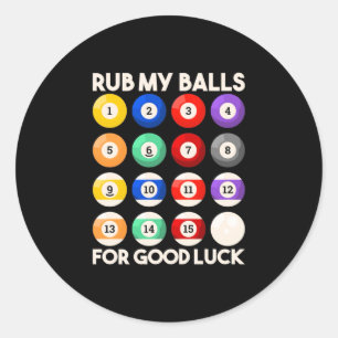 Billiards Snooker Rub My Balls For Good Luck Classic Round Sticker