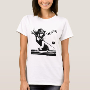 Billiards - The 8 Ball. Funny Girl Fails. For Bill T-Shirt