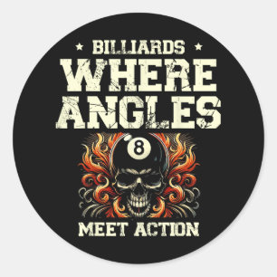 Billiards Where Angles Meet Action Billiard Cue Po Classic Round Sticker