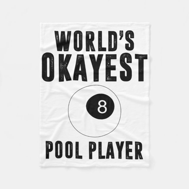 Billiards Worlds Okayest Pool Player 8 Ll  Fleece Blanket (Front)