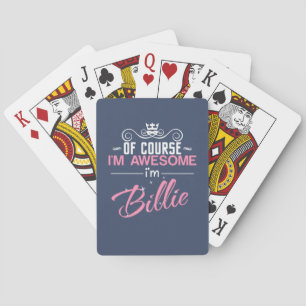 Billie Of Course I'm Awesome I'm Billie Name Playing Cards